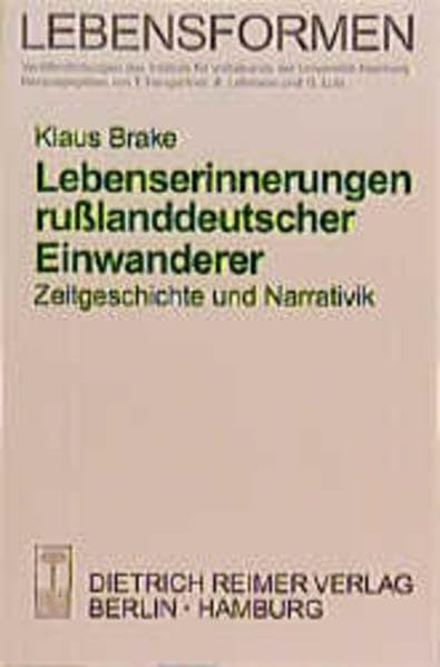 Lebenserinnerungen russlanddeutscher Einwanderer: Zeitgeschichte und Narrativik (Lebensformen: Veröffentlichung des Hamburger Instituts für Volkskunde) Books