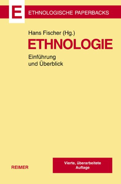 Ethnologie: Einführung und Überblick (Ethnologische Paperbacks) General education