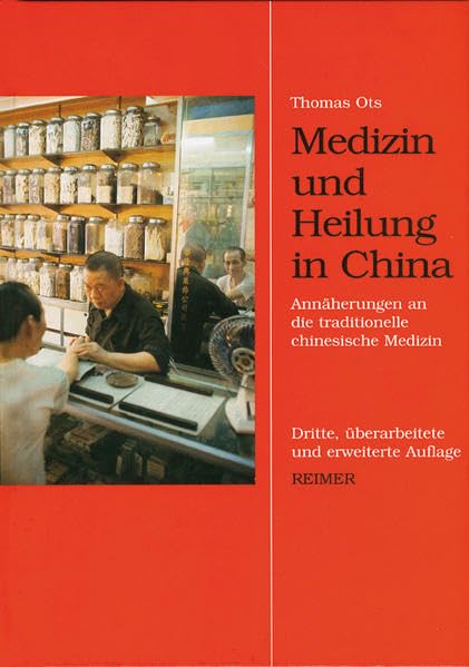 Medizin und Heilung in China: Annäherung an die traditionelle chinesische Medizin Medicine