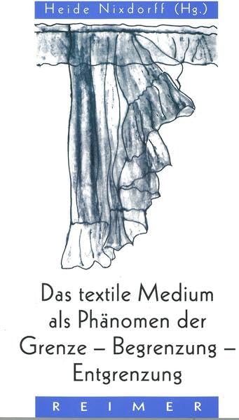 Das textile Medium als Phänomen der Grenze, Begrenzung, Entgrenzung Law