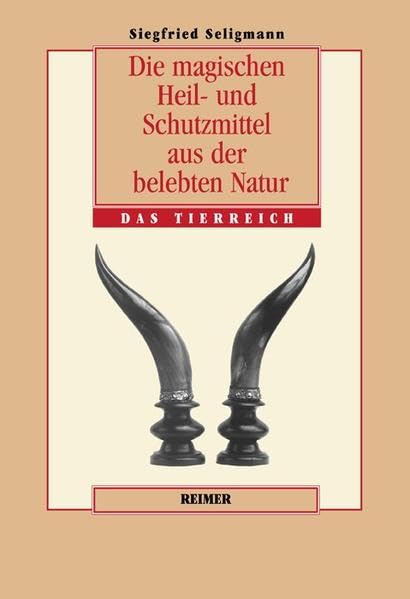 Die magischen Heil- und Schutzmittel aus der belebten Natur, Das Tierreich Law