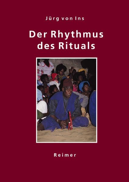 Der Rhythmus des Rituals: Grundlagen einer ethnologischen Ritualsemiotik, entwickelt am Beispiel des Ndepp der Lebu Senegal Law