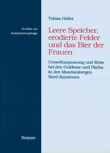 Leere Speicher, erodierte Felder und das Bier der Frauen: Umweltanpassung und Krise bei den Ouldeme und Platha in den Mandarabergen Nord-Kameruns Law