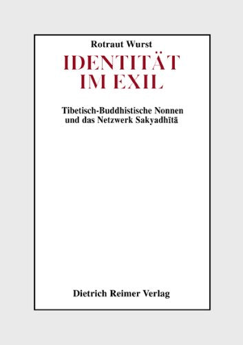 Identität im Exil: Tibetisch-Buddhistische Nonnen und das Netzwerk Sakyadhita Religion & Esotericism