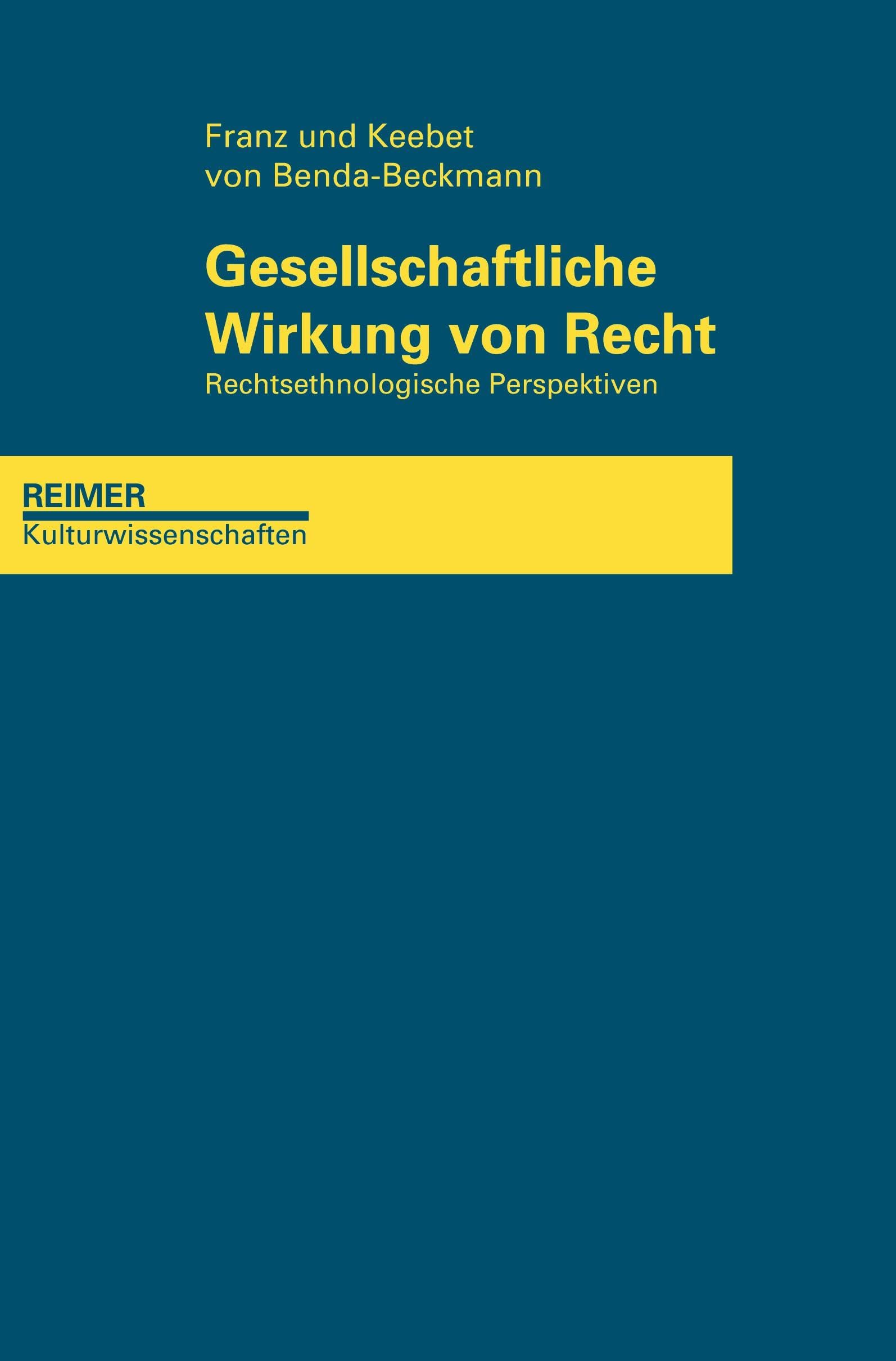 Gesellschaftliche Wirkung von Recht: Rechtsethnologische Perspektiven (Reimer Kulturwissenschaften) Law