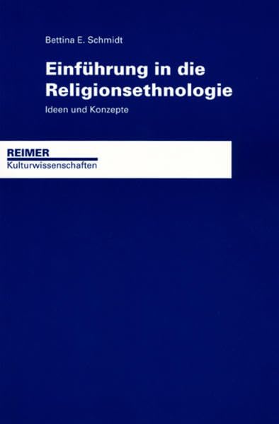 Einführung in die Religionsethnologie: Ideen und Konzepte (Reimer Kulturwissenschaften) Books