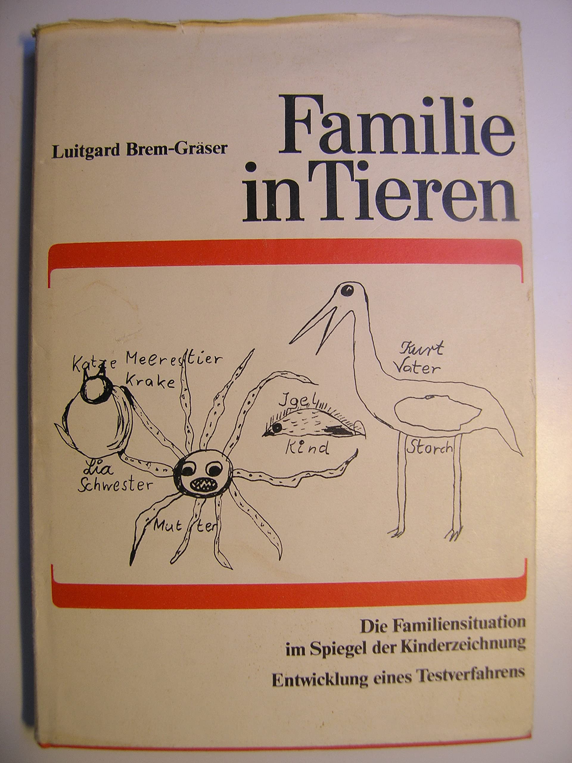Familie in Tieren, Die Familiensituation im Spiegel der Kinderzeichnung, Entwicklung eines Testverfahrens, Books