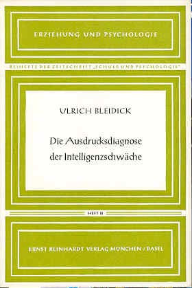 Die Ausdrucksdiagnose der Intelligenzschwäche. Beiträge zur Ausdruckskunde und Intelligenzdiagnostik in Psychologie, Heilpädagogik und Medizin Psychology