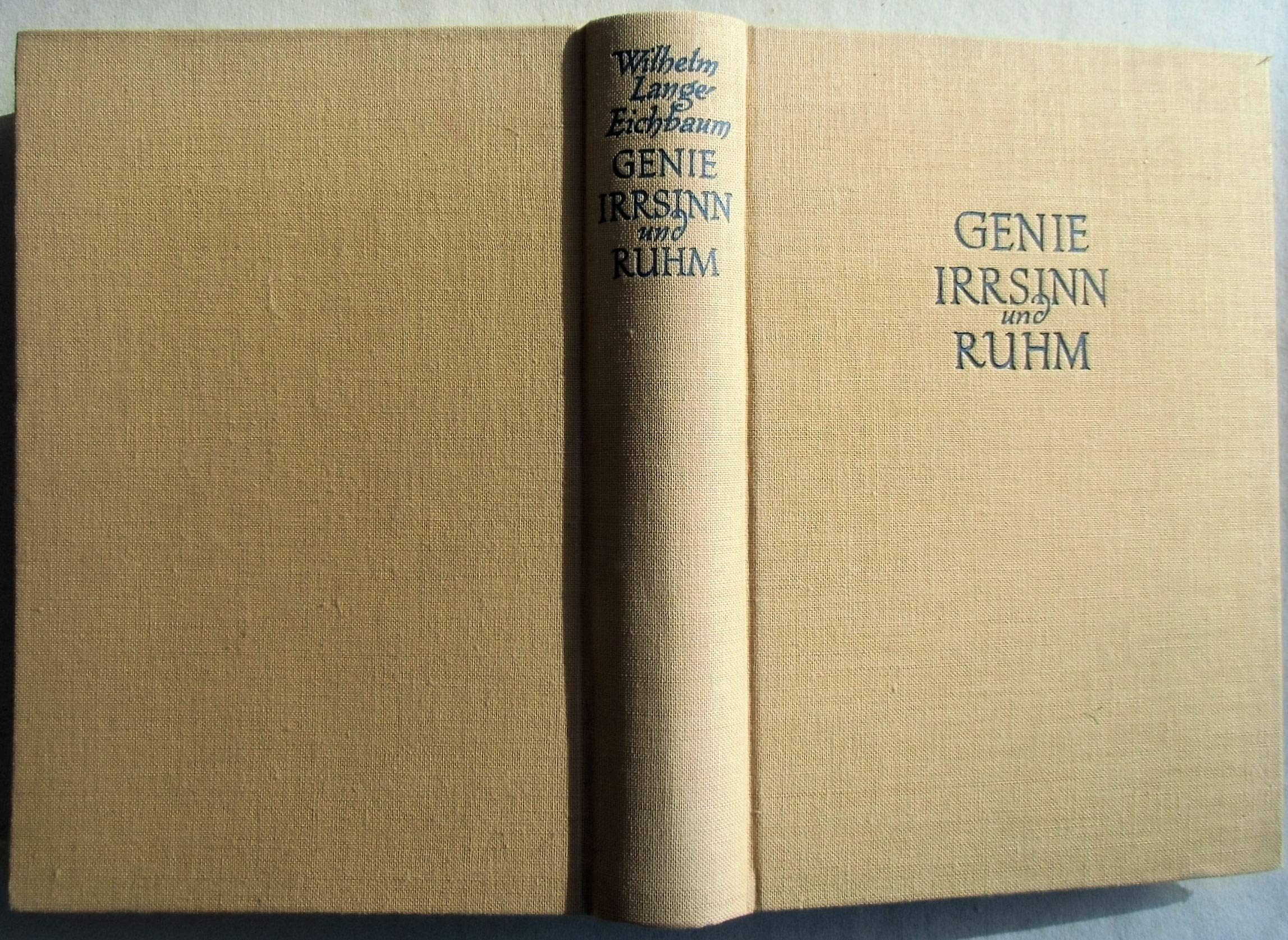 Genie, Irrsinn und Ruhm. Genie- Mythus und Pathographie des Genies book