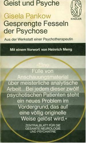 Gesprengte Fesseln der Psychose. Aus der Werkstatt einer Psychotherapeutin Medicine