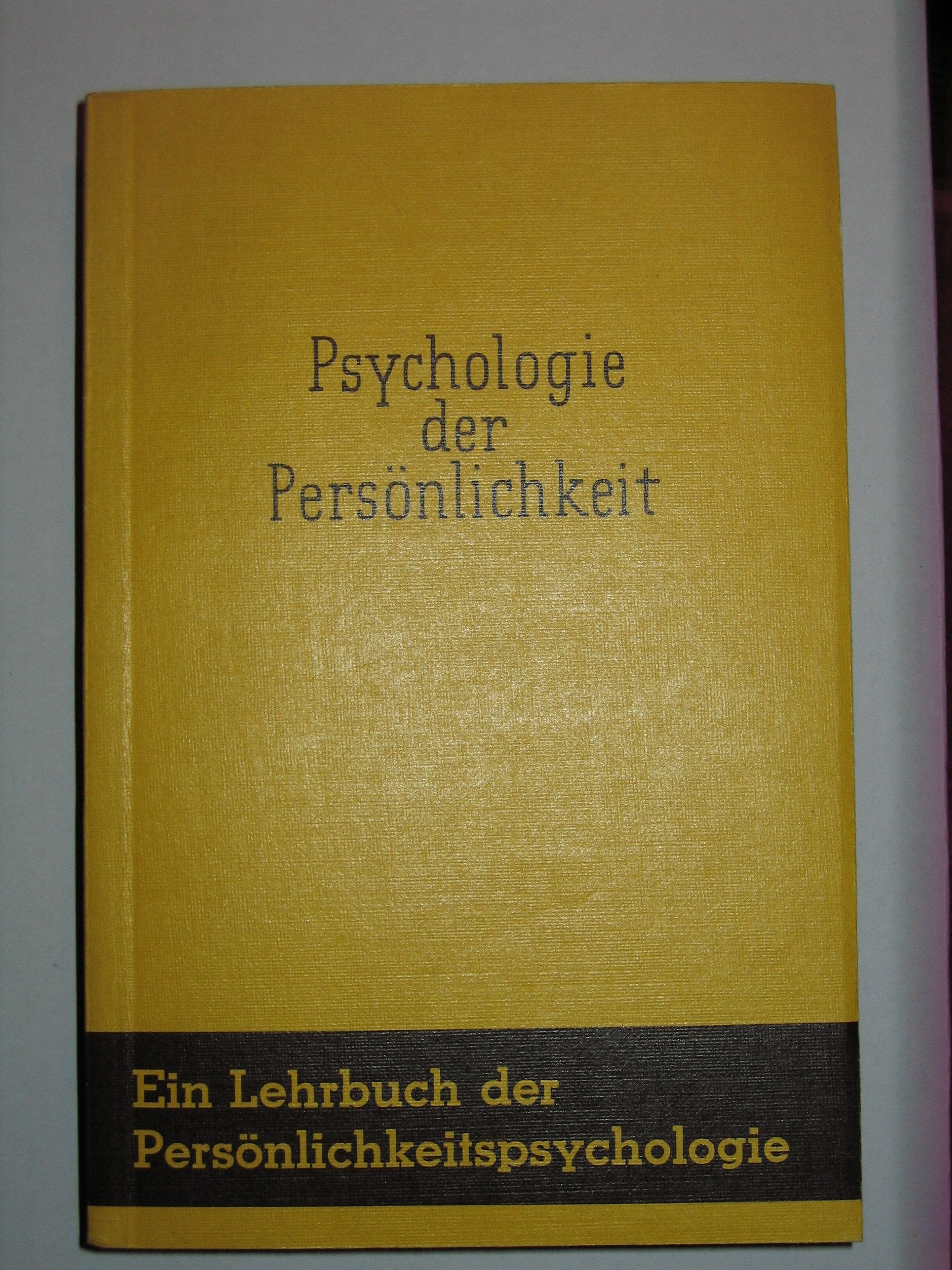 Psychologie der Persönlichkeit. Die Lehre von der individuellen und typischen Eigenart des Menschen Psychology