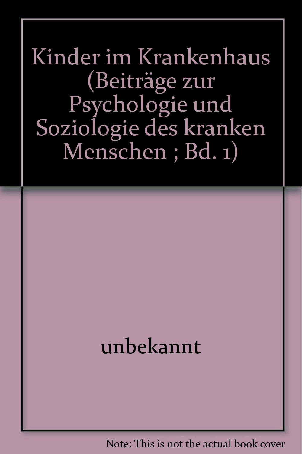 Kinder im Krankenhaus (Beiträge zur Psychologie und Soziologie des kranken Menschen ; Bd. 1) Books