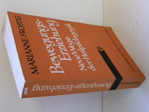 Bewegungs-Erziehung : neue Wege d. Heilpädagogik. Books