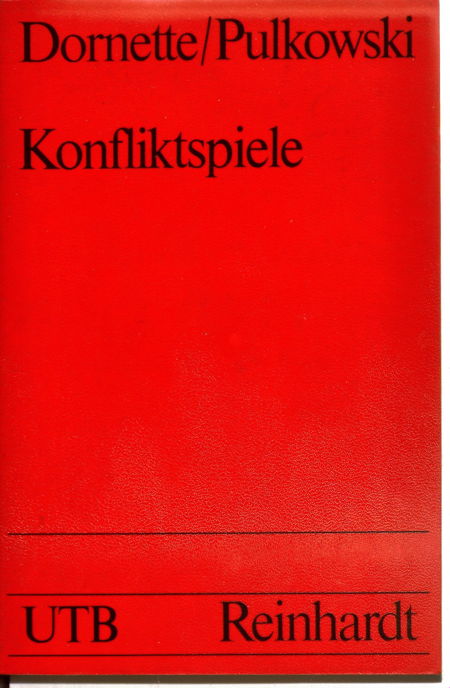 Konfliktspiele: Experimentelle Spiele in der Psychologie (UTB S (Small-Format): Uni-Taschenbücher) Mathematics