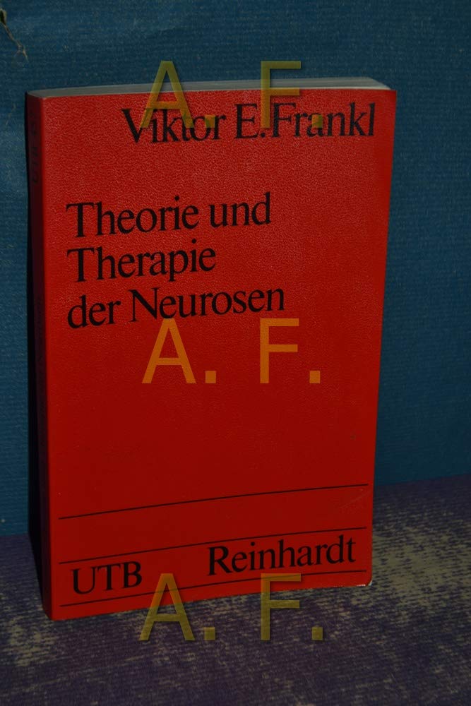 Theorie und Therapie der Neurosen. Einführung in die Logotherapie und Existenzanalyse Medicine