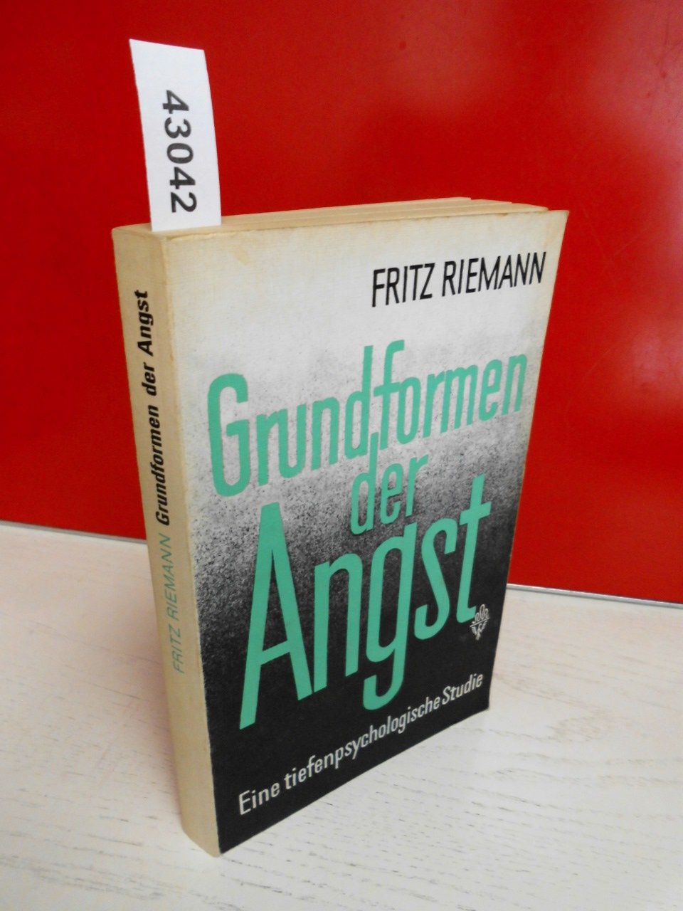 Grundformen der Angst: Eine tiefenpsychologische Studie Psychology