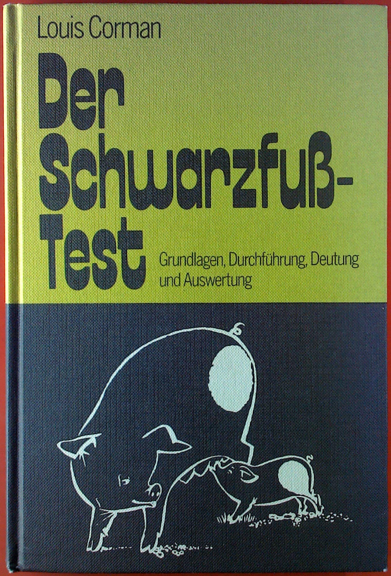 Der Schwarzfuss-Test (SF-Test): Grundlagen, Durchführung, Deutung und Auswertung (Beiträge zur Psychodiagnostik des Kindes) Psychology
