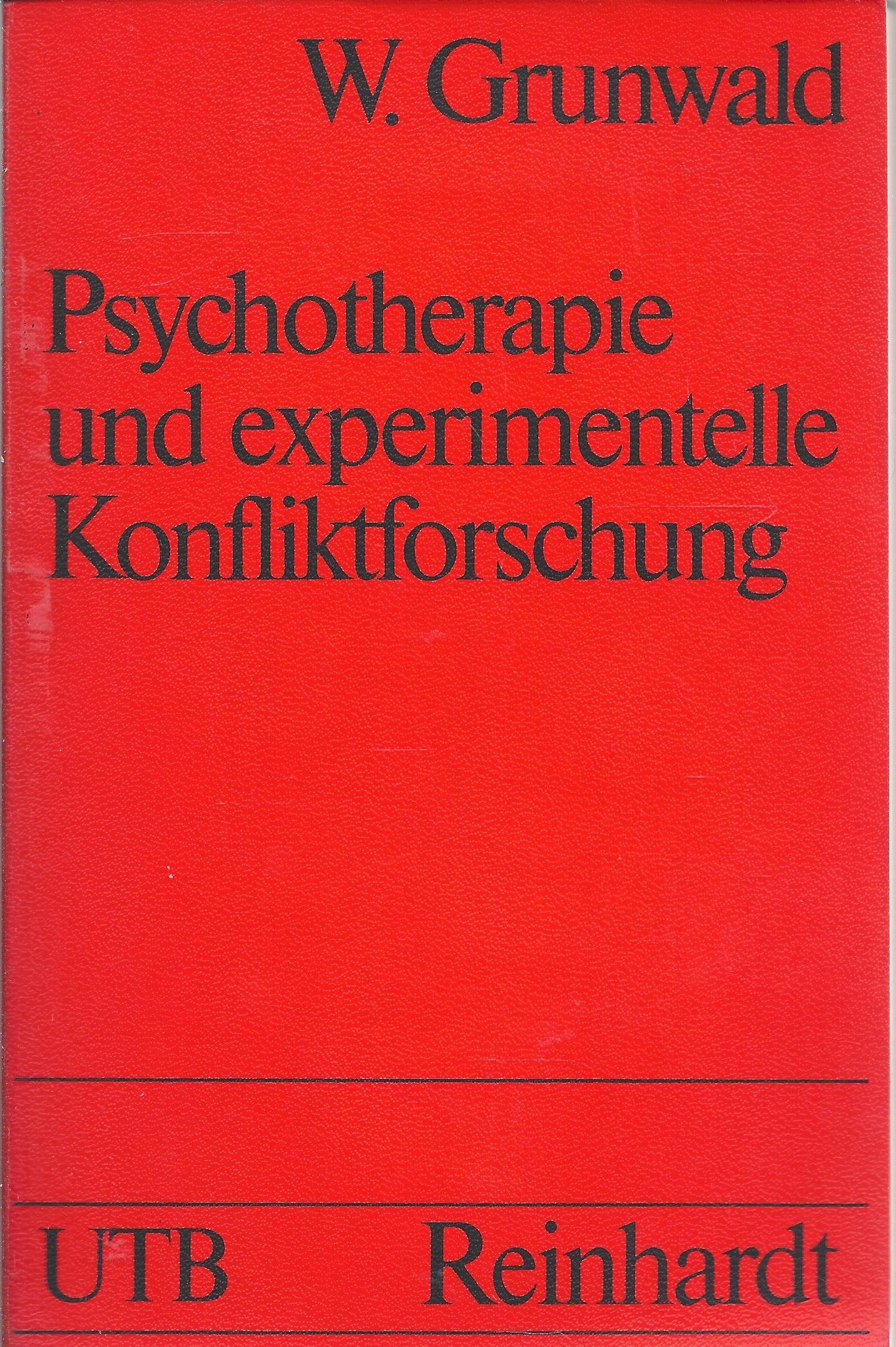 Psychotherapie und experimentelle Konfliktforschung: Entwurf einer konflikttheoretischen Fundierung der Gesprächspsychotherapie (UTB S (Small-Format): Uni-Taschenbücher) Psychology