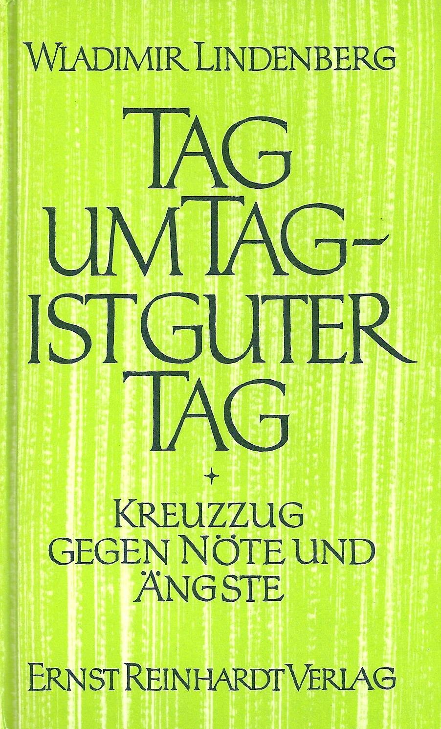 Tag um Tag ist guter Tag. Kreuzzug gegen Nöte und Ängste. Lifestyle