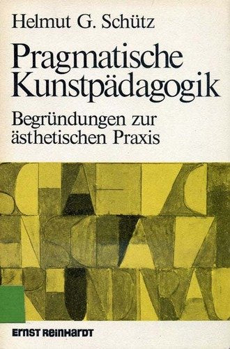 Pragmatische Kunstpädagogik: Begründungen zur ästhetischen Praxis Books