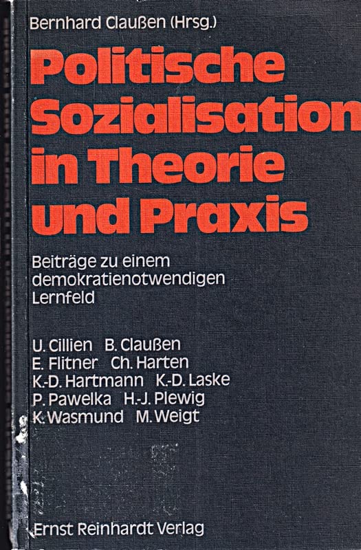Politische Sozialisation in Theorie und Praxis : Beiträge zu einem demokratienotwendigen Lernfeld. book