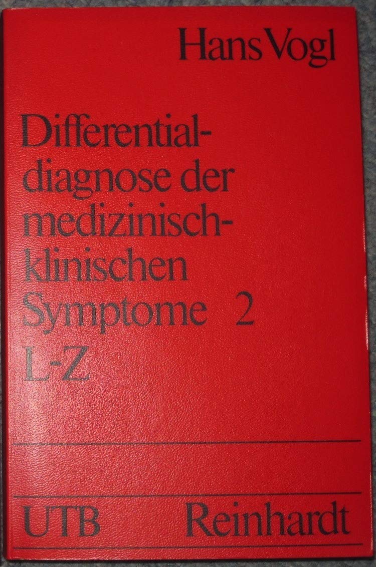 Differentialdiagnose der medizinisch-klinischen Symptome 2: Lexikon der klinischen Krankheitszeichen und Befunde. Band 2 (L-Z) (UTB S (Small-Format): Uni-Taschenbücher) Medicine