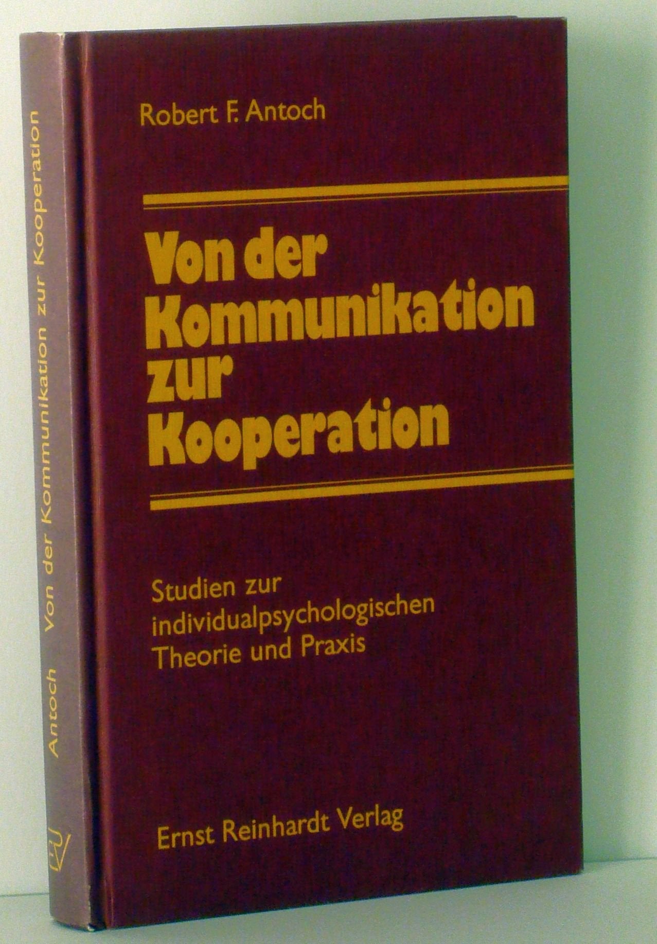 Von der Kommunikation zur Kooperation. Studien zur Individualpsychologischen Theorie und Praxis Psychology