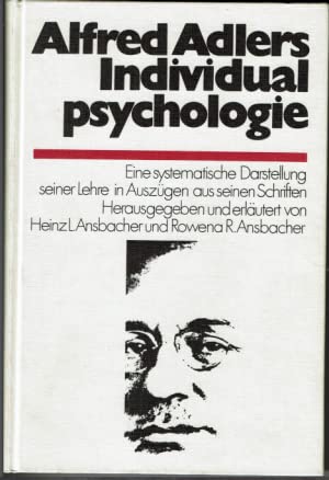 Alfred Adlers Individualpsychologie. Eine systematische Darstellung seiner Lehre in Auszügen aus seinen Schriften Science Books