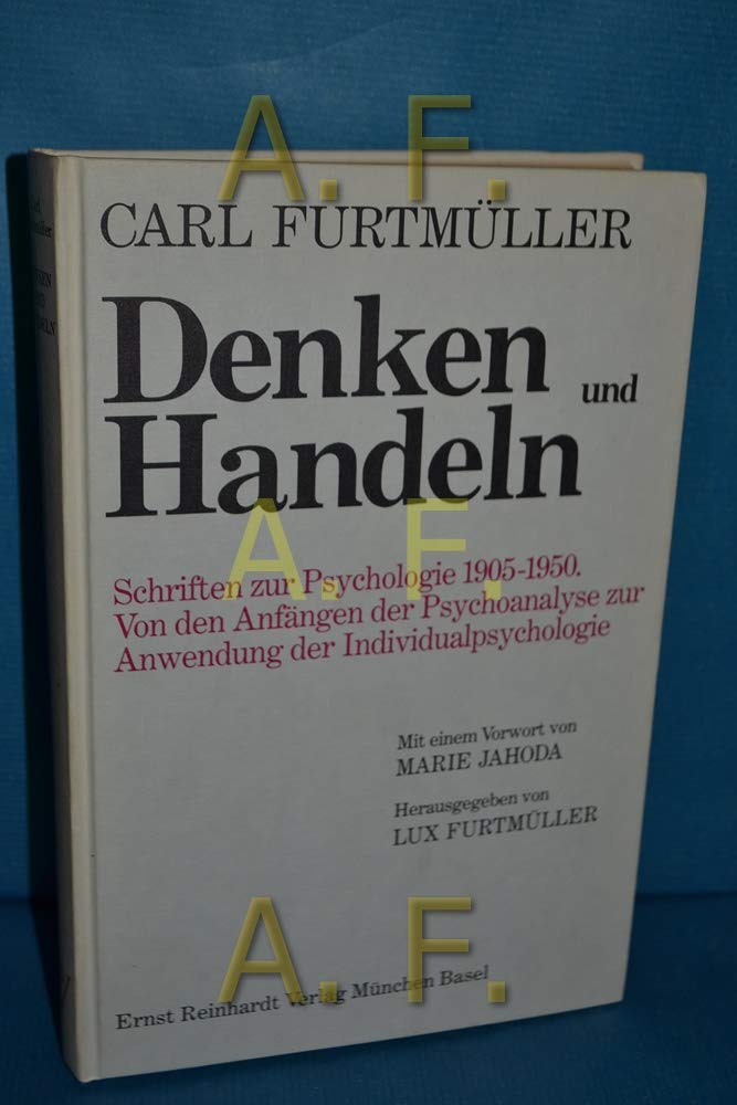 Denken und Handeln. Schriften zur Psychologie 1905-1950. Von den Anfängen der Psychoanalyse zur Anwendung der Individualpsychologie Psychology