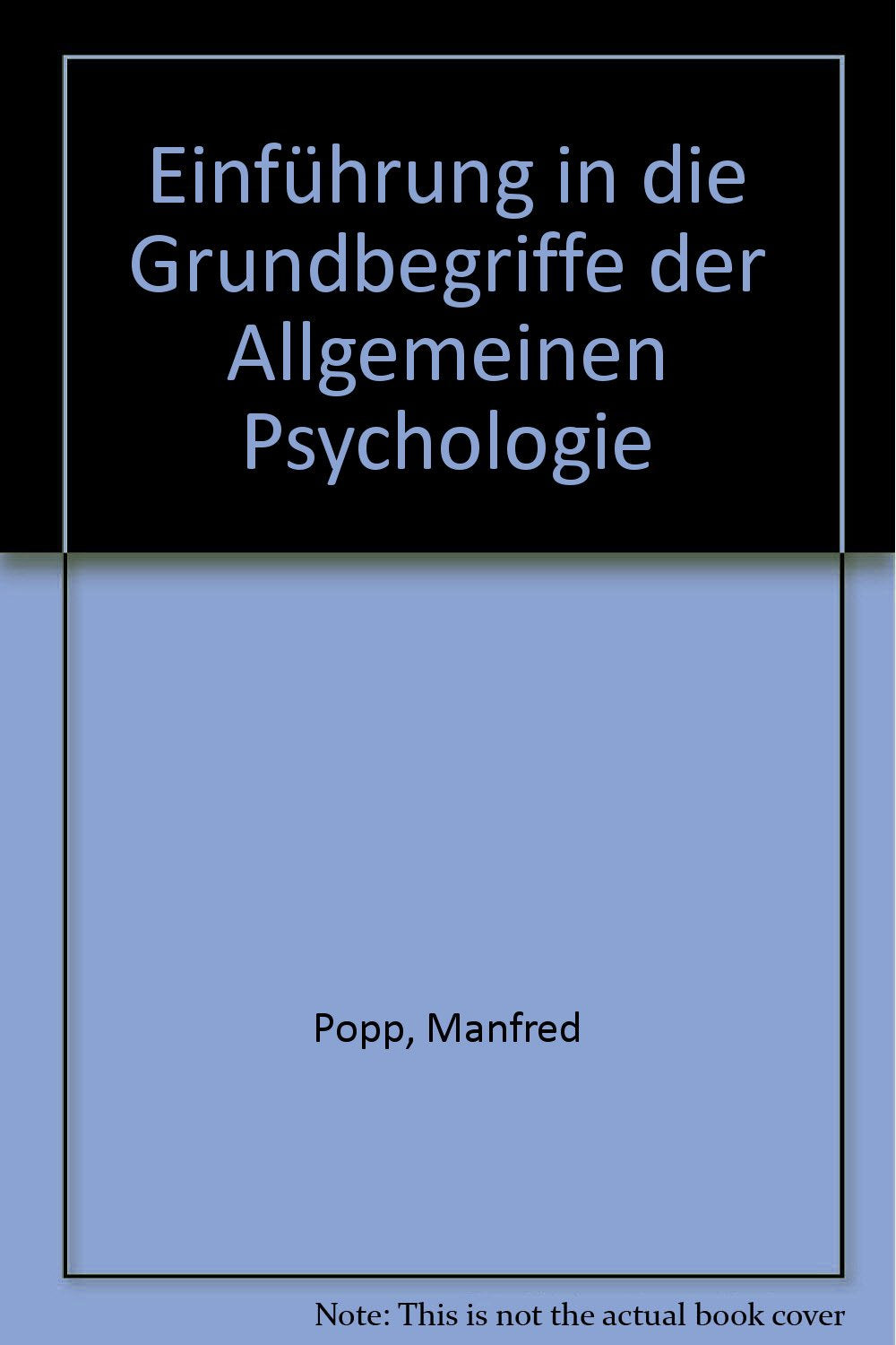 Einführung in die Grundbegriffe der Allgemeinen Psychologie (UTB S (Small-Format): Uni-Taschenbücher) Psychology
