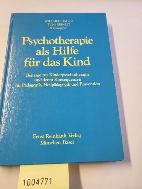 Psychotherapie als Hilfe für das Kind. Konsequenzen für Pädagogik, Heilpädagogik und Prävention Parents & Children