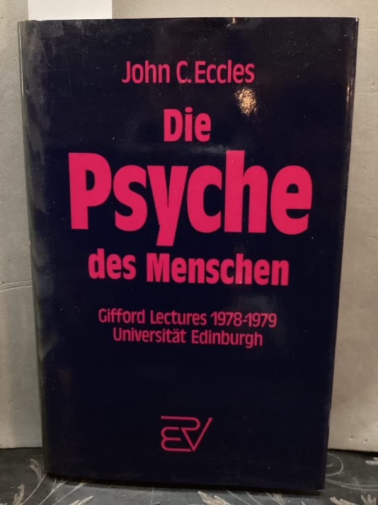 Die Psyche des Menschen. Die Gifford Lectures an der Universität von Edinburgh 1978-1979 Psychology