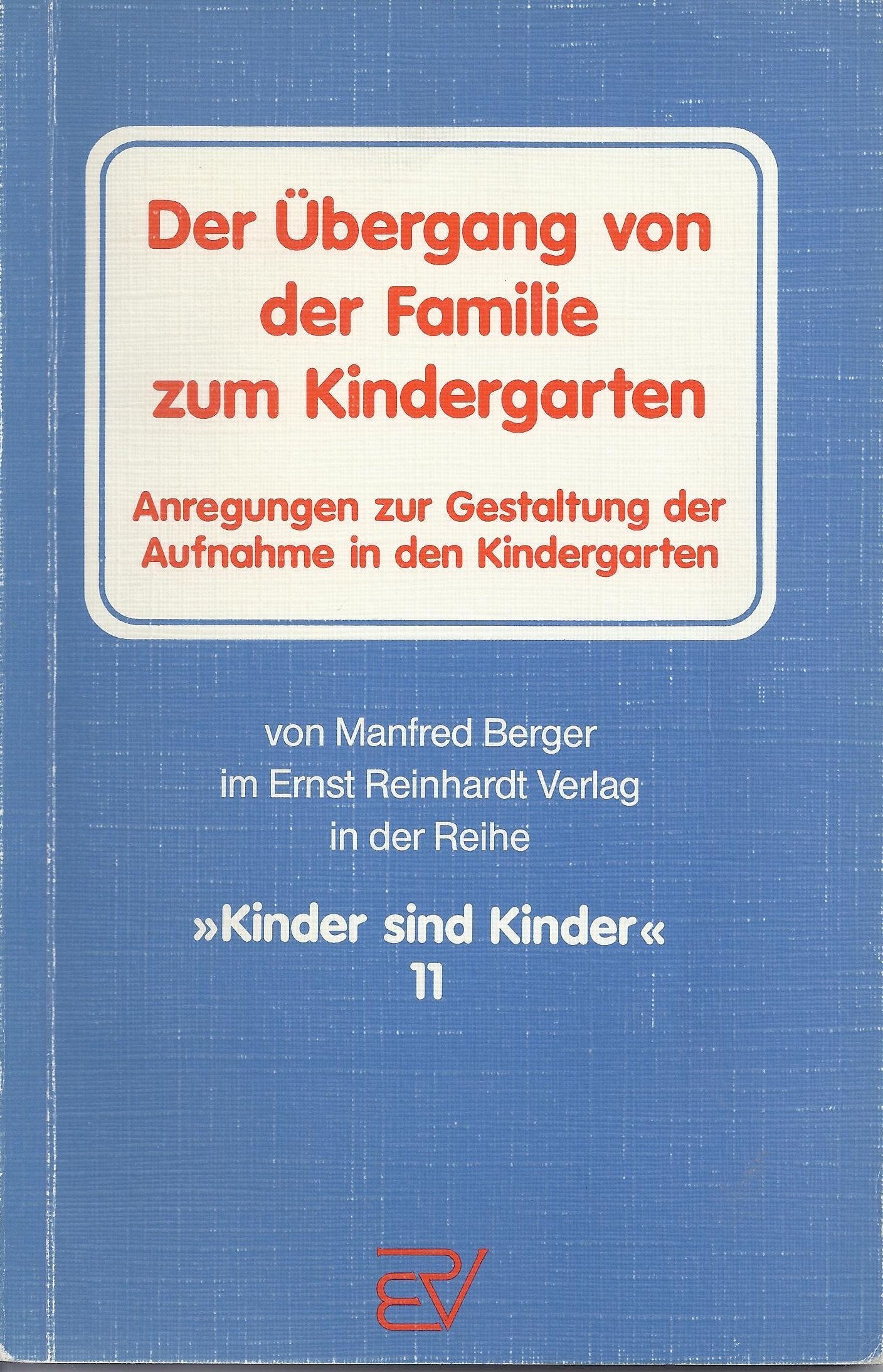 Der Übergang von der Familie zum Kindergarten. Anregungen zur Gestaltung der Aufnahme in den Kindergarten Social Sciences