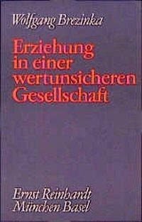 Erziehung in einer wertunsicheren Gesellschaft. Beiträge zur Praktischen Pädagogik, Bd 3 Parents & Children