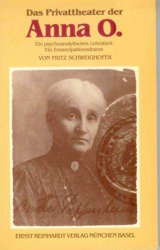 Das Privattheater der Anna O. Ein psychoanalytisches Lehrstück. Ein Emanzipationsdrama Social Sciences