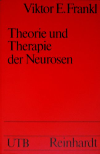 Theorie und Therapie der Neurosen : Einf. in Logotherapie u. Existenzanalyse. Medicine