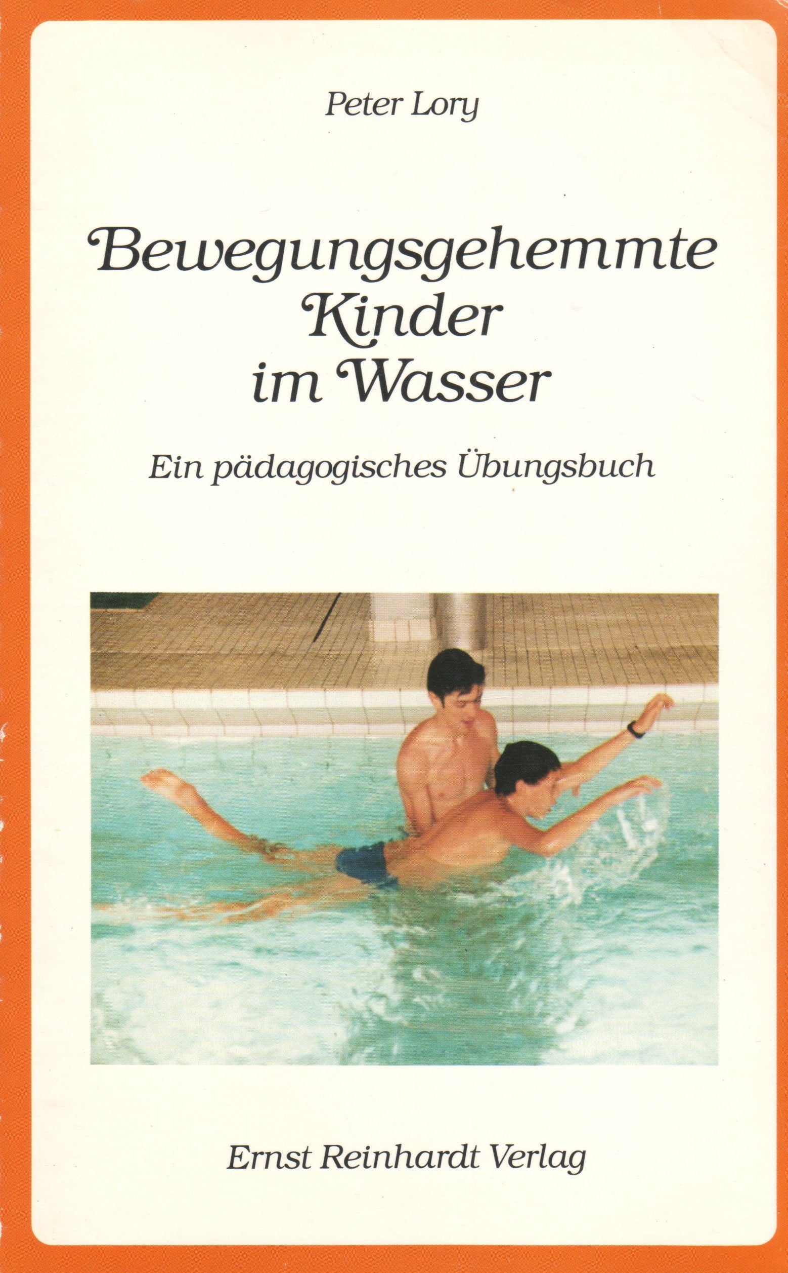 Bewegungsgehemmte Kinder im Wasser. Ein pädagogisches Übungsbuch Education & Training