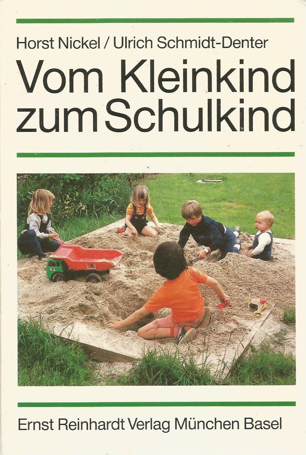 Vom Kleinkind zum Schulkind. Eine entwicklungspsychologische Einführung für Erzieher, Lehrer und Eltern Books