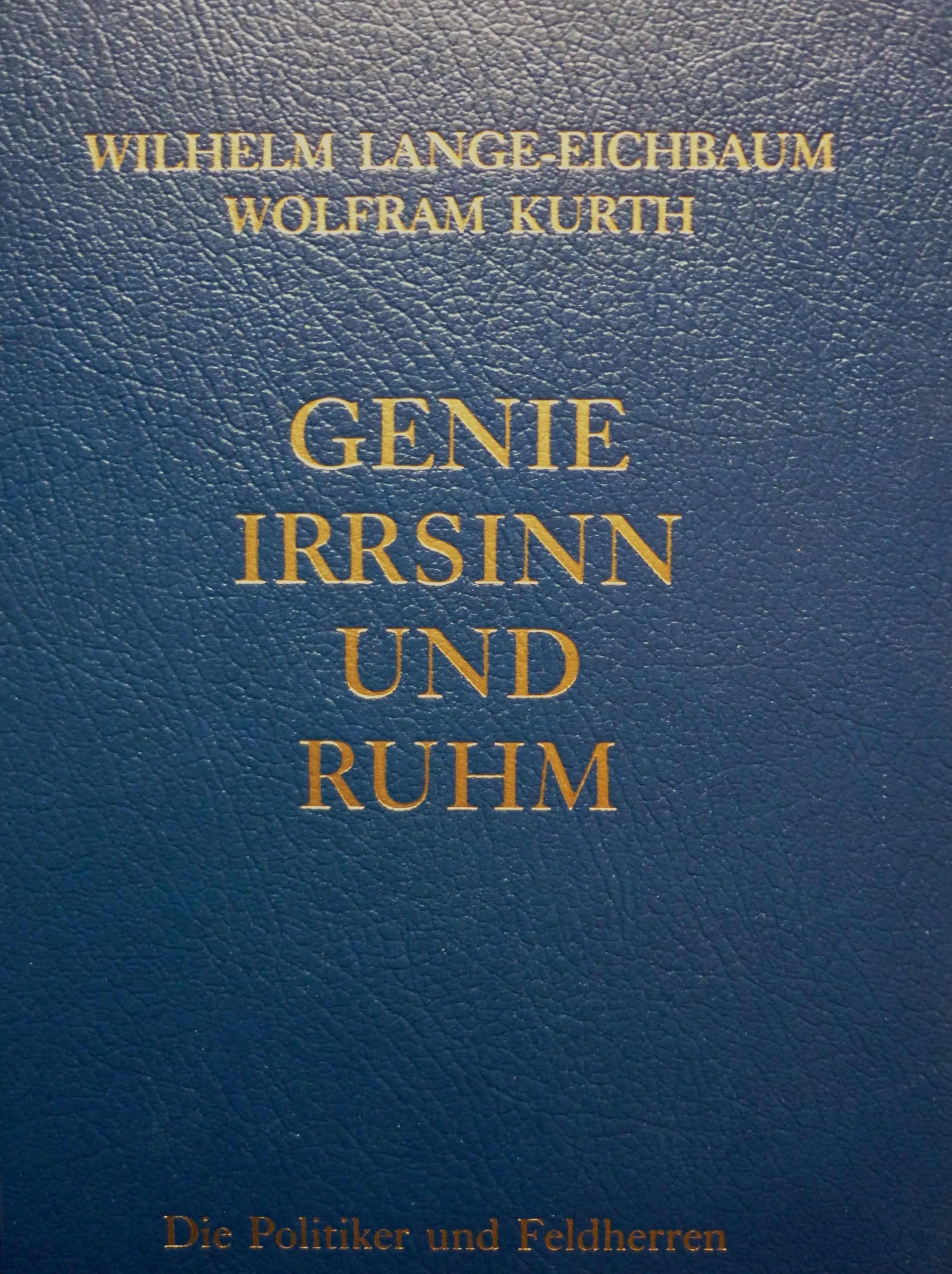 Genie, Irrsinn und Ruhm, in 11 Bdn., Bd.8, Die Politiker und Feldherren Reference Books
