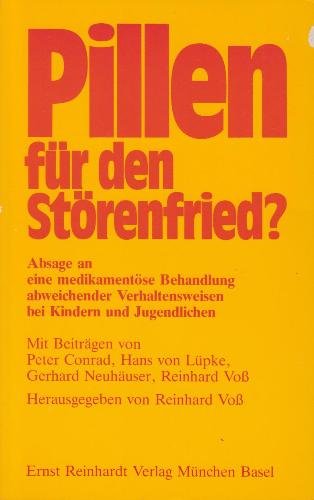 Pillen für den Störenfried?. Absage an eine medikamentöse Behandlung abweichender Verhaltensweisen bei Kindern und Jugendlichen Health, Nutrition & Fitness