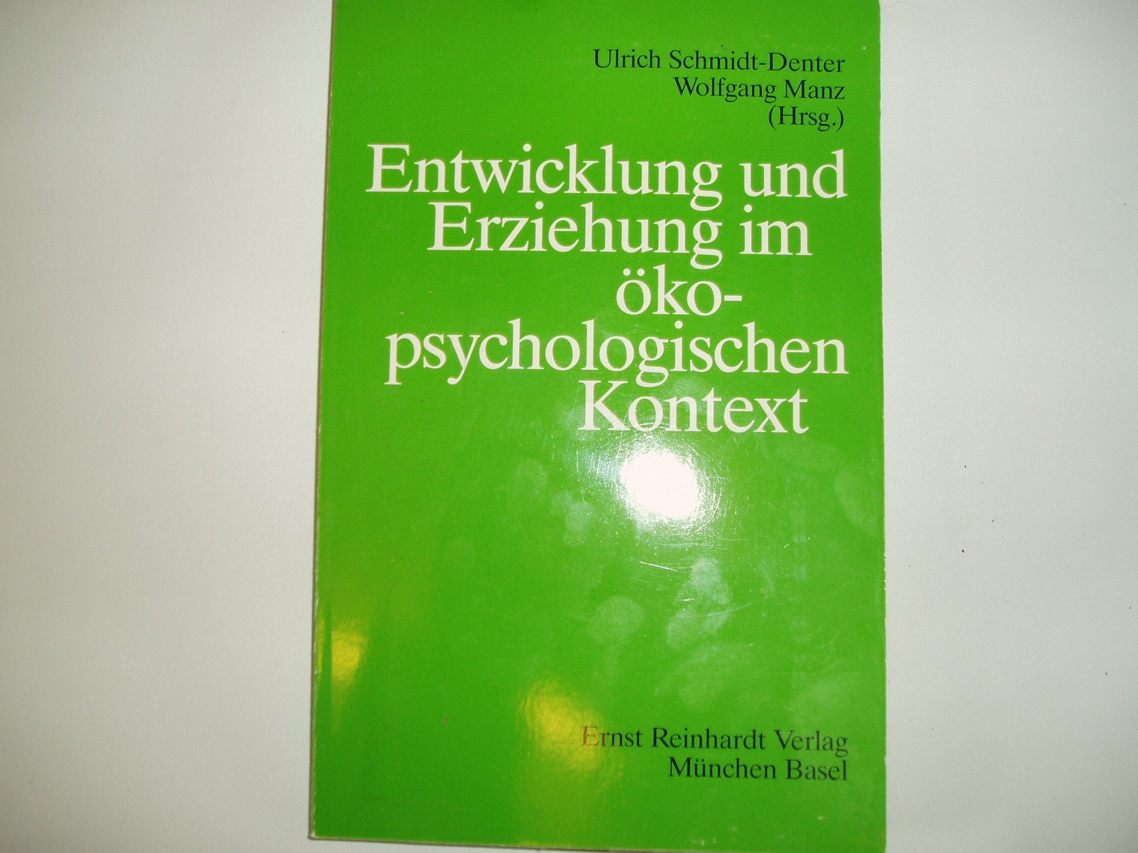 Entwicklung und Erziehung im öko-psychologischen Kontext Psychology