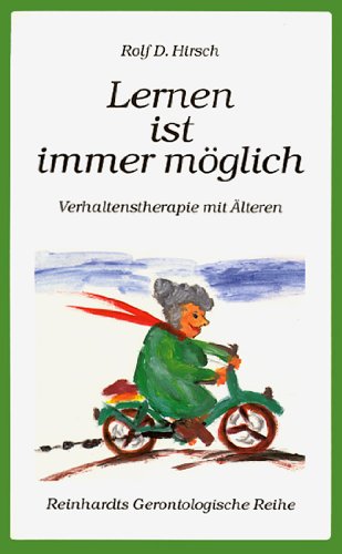 Lernen ist immer möglich. Verhaltenstherapie mit Älteren Psychology