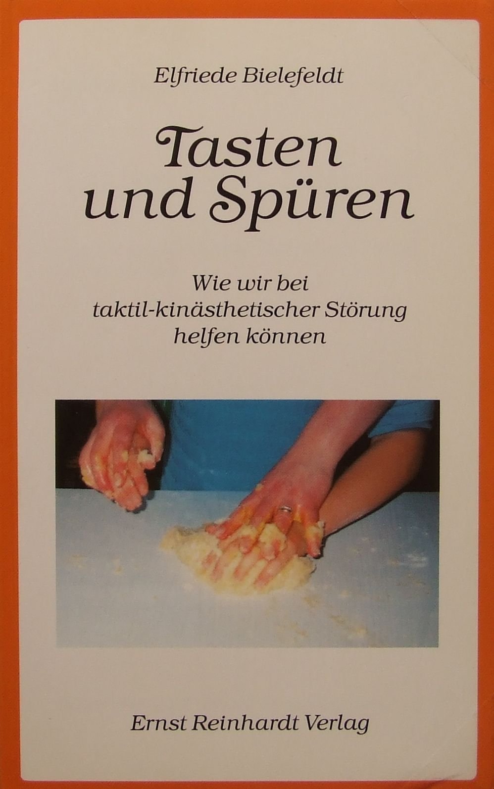 Tasten und Spüren. Wie wir bei taktil-kinästhetischer Störung helfen können Medicine