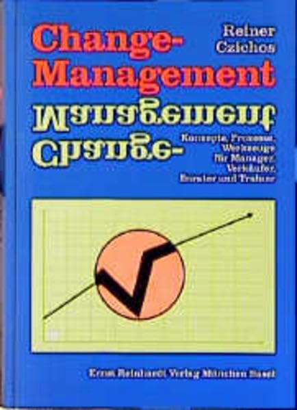 Change-Management: Konzepte, Prozesse, Werkzeuge für Manager, Verkäufer, Berater und Trainer Law
