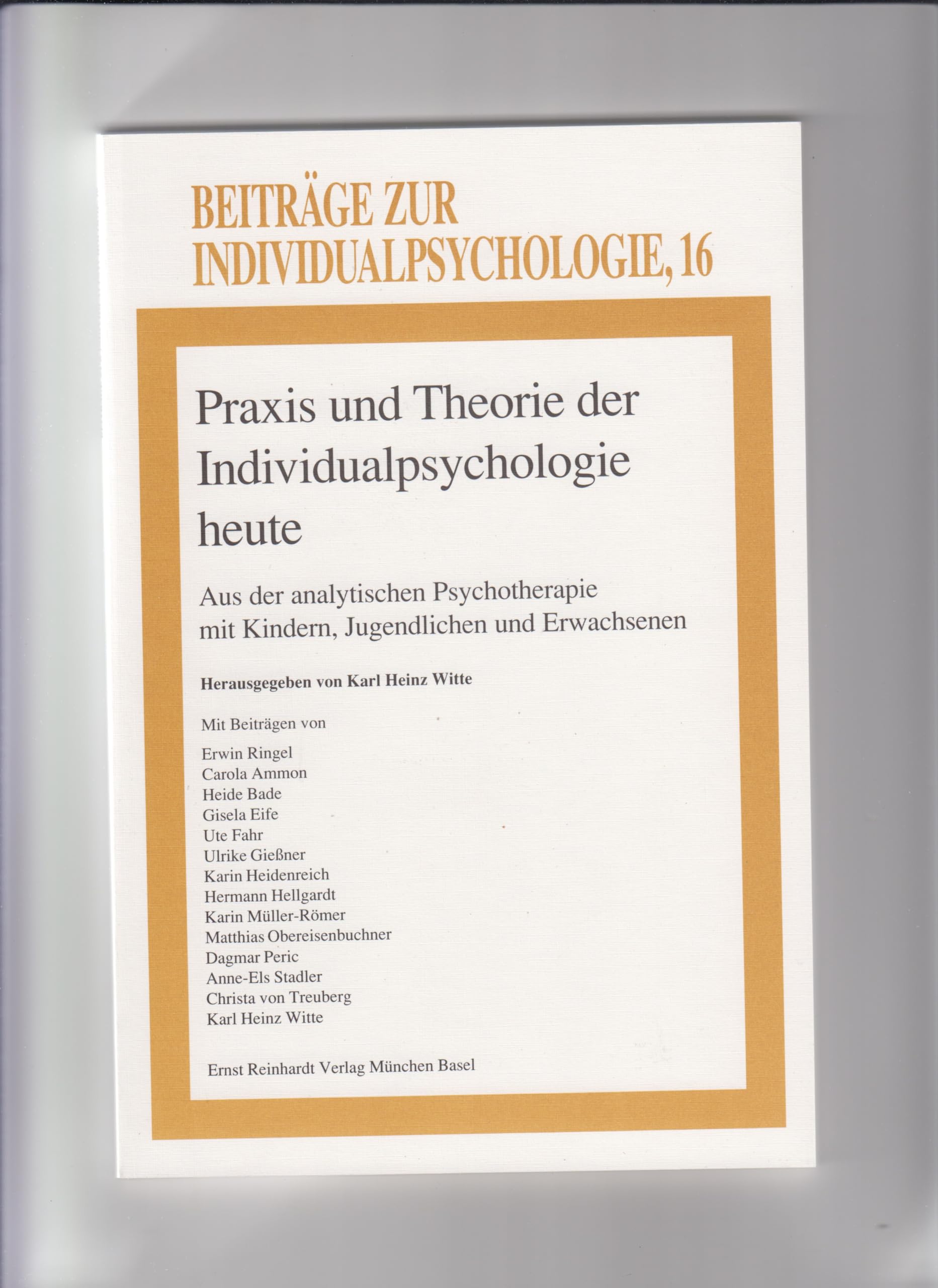 Praxis und Theorie der Individualpsychologie heute. Aus der analytischen Psychotherapie mit Kindern, Jugendlichen und Erwachsenen book
