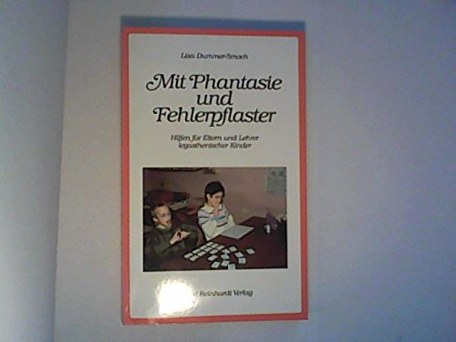 Mit Phantasie und Fehlerpflaster. Hilfen für Eltern und Lehrer legasthenischer Kinder Medicine