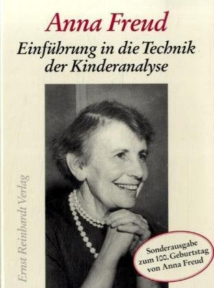 Einführung in die Technik der Kinderanalyse: Mit einem erstmals veröffentlichten Brief-Faksimile. Sonderausgabe zum 100. Geburtstag Psychology