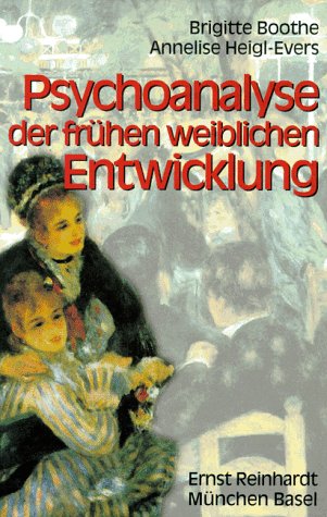 Psychoanalyse der frühen weiblchen Entwicklung Psychology