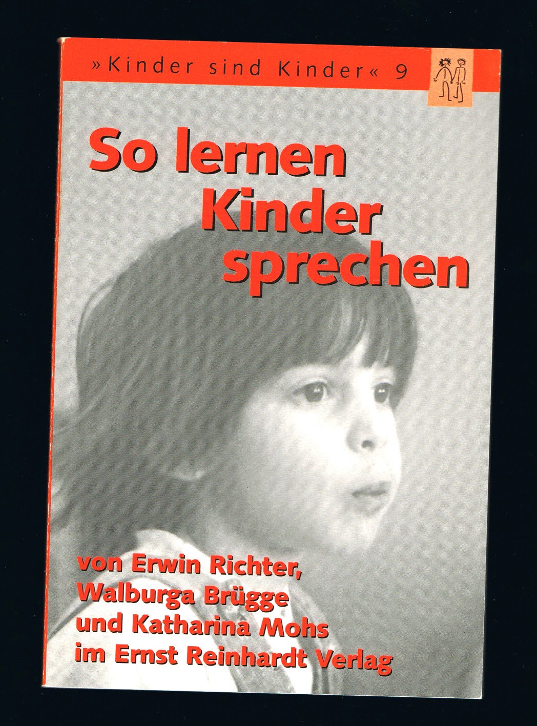 So lernen Kinder sprechen. Die normale und die gestörte Sprachentwicklung - Richter Erwin Walburga Brügge und Katharina Mohs book