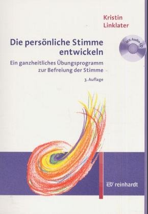 Die persönliche Stimme entwickeln. Ein ganzheitliches Übungsprogramm zur Befreiung der Stimme Books